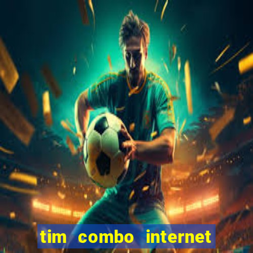 tim combo internet e celular